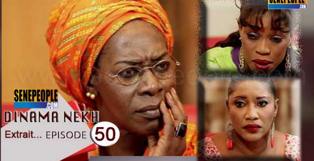 Regardez Dinama Nekh – Episode 50 version complète (full)