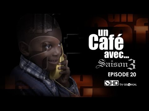 Un Café Avec….Saison3 – Episode N°20