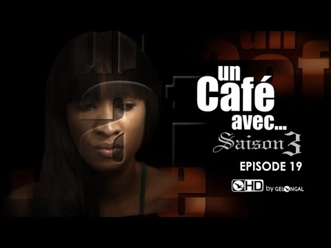 Un Café Avec….Saison3 – Episode N°19