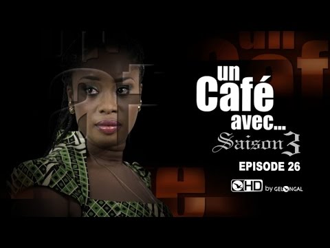 Un Café Avec….Saison3 – Episode N°26