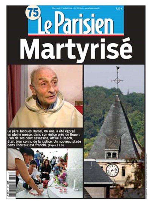 « Assassiné par les Barbares », « Ne rien céder », « Face au Mal »: les mots forts de la presse française au lendemain de l’assassinat du père Jacques