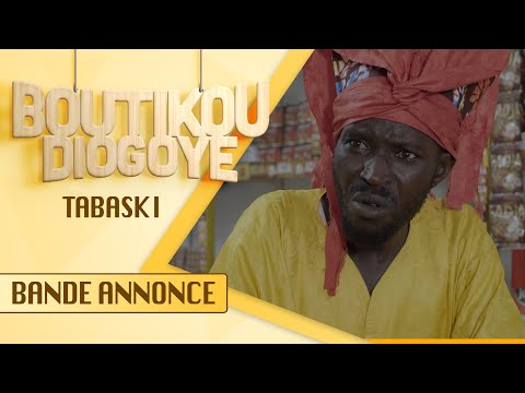 Série – BOUTIKOU DIOGOYE – Bande annonce – Tabaski