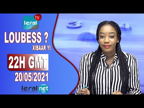 LOU BESS CI XIBAAR YI 22H GMT – CE    20/05/ 2021 –  PR: THIALLA LOUM –  #LERALTV