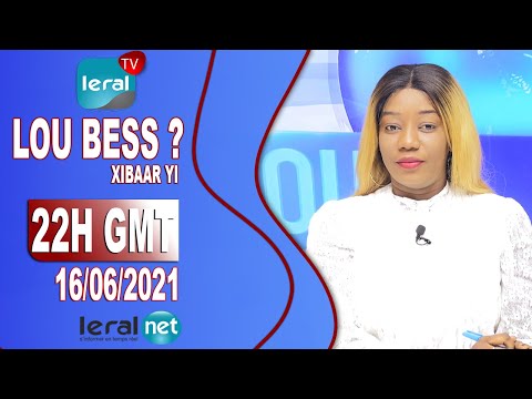 🔴LOU BESS CI XIBAAR YI 22H GMT – CE  15 / 06 / 2021 – PR THIALLA LOUM  – #LERALTV