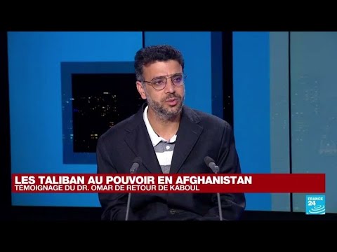 Afghanistan : sur France 24, un médecin franco-afghan raconte sa fuite de Kaboul • FRANCE 24