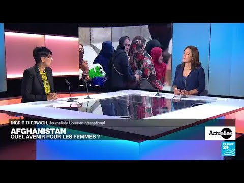 Droits des femmes en Afghanistan : quel avenir pour les Afghanes ? • FRANCE 24