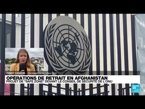 « Safe zone » en Afghanistan : le Conseil de sécurité de l’ONU est réuni à New York