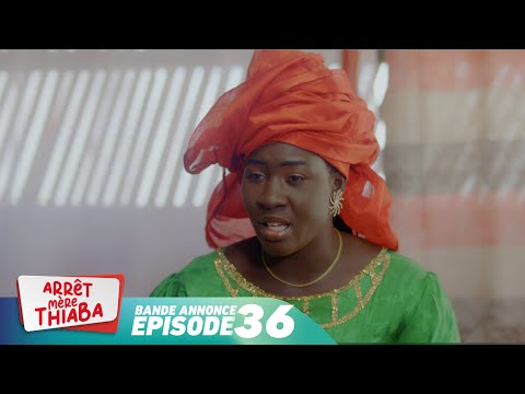 Série – Arrêt Mère Thiaba – Episode 36 – Bande annonce
