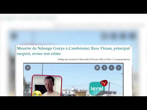 Meurtre de Ndongo Guèye à Cambérène: Bass Thiam, principal suspect, avoue son crime