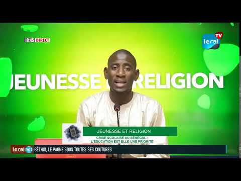JEUNESSE ET RELIGION: CRISE SCOLAIRE AU SÉNÉGAL : L&rsquo;ÉDUCATION EST-ELLE UNE PRIORITÉ- #LERALTV