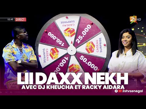 🔴LII DAXX NEX AVEC DJ KHEUCHA ET RACKY AIDARA – RÉAGISSEZ ET ❗❗GAGNEZ❗❗ | SAM. 15 JUILLET 2023