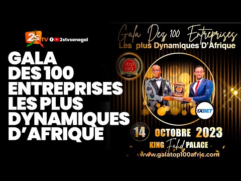 🔴|DIRECT KING FAHD| GALA DES 100 ENTREPRISES LES PLUS DYNAMIQUES D&rsquo;AFRIQUE – SAMEDI 14 OCTOBRE 2023