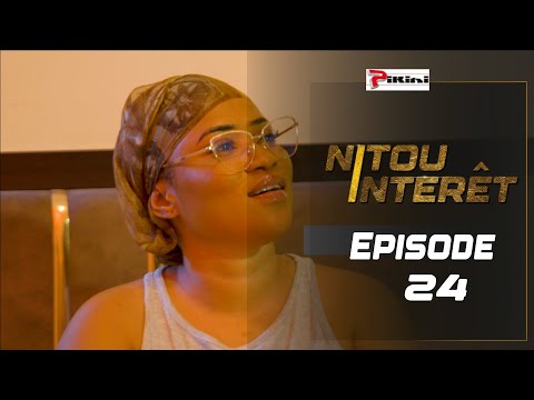 NITOU INTÉRÊT – Épisode 24 – Saison 1