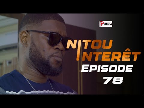 NITOU INTÉRÊT – Épisode 78 – Saison 1 – VOSTFR