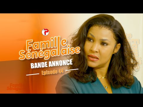 Famille Sénégalaise Saison 3 – BANDE ANNONCE Épisodes 44