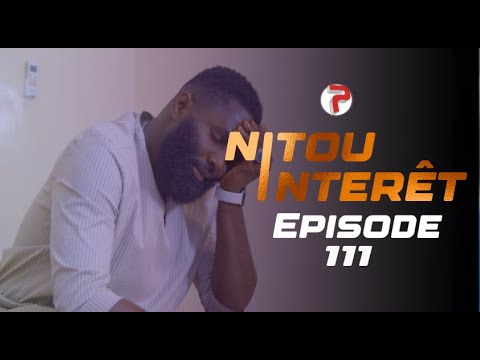 NITOU INTÉRÊT – Épisode 111 – Saison 1